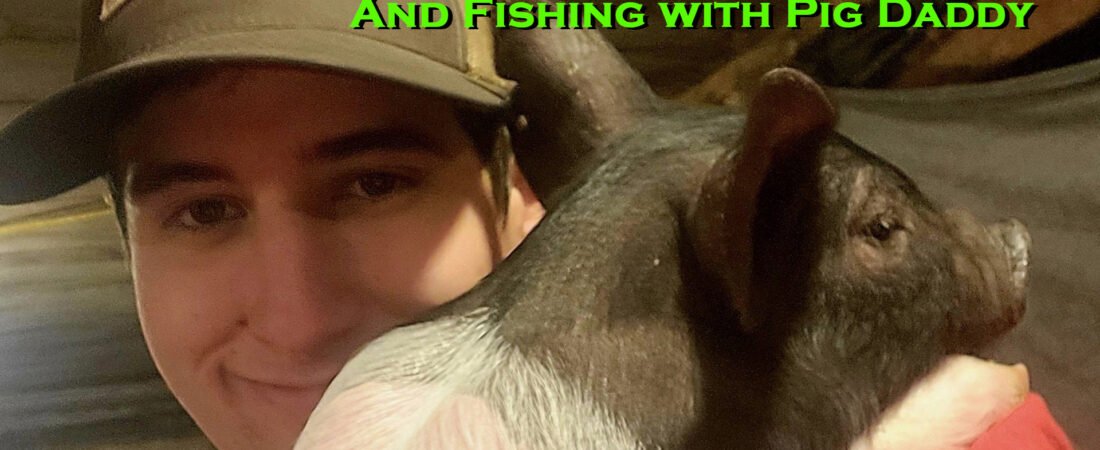 Pig Daddy Talks Hay, Fish & Elk