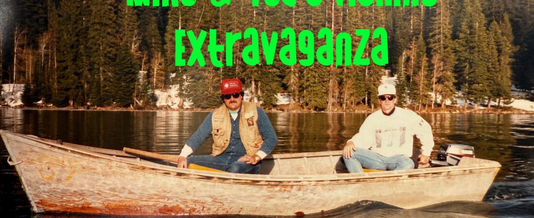 Mike and Ted’s Fishing Extravaganza